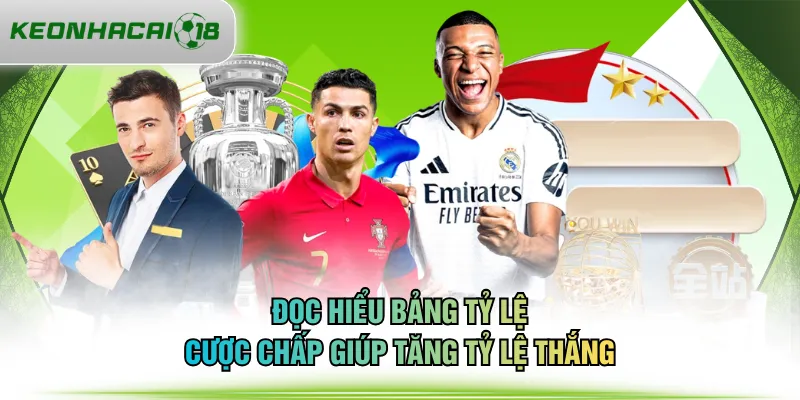 Đọc hiểu bảng tỷ lệ cược chấp giúp tăng tỷ lệ thắng