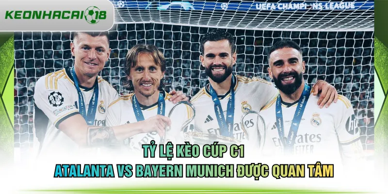 Ty lệ kèo cúp C1 Atalanta vs Bayern Munich được quan tâm